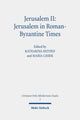 Book cover of: Jerusalem II: Jerusalem in Roman-Byzantine Times. By: Astrid Kaufmann