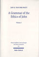 Book cover of: Grammar of the Ethics of John. By: Jan G. van der Watt