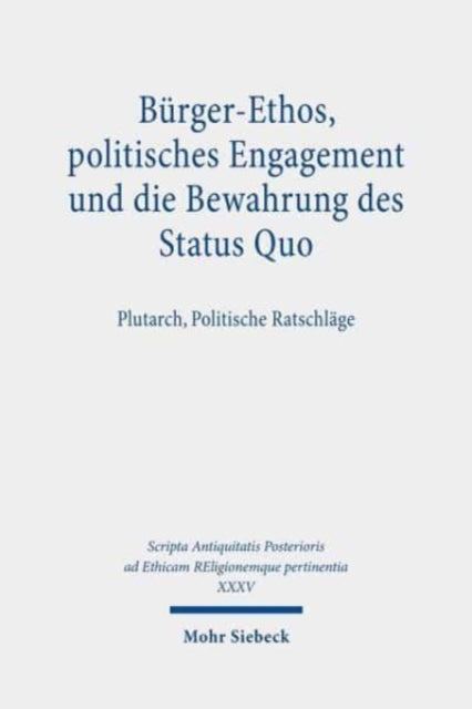 Book cover of: Burger-Ethos, politisches Engagement und die Bewahrung des Status Quo. By: Gustav Adolf Lehmann