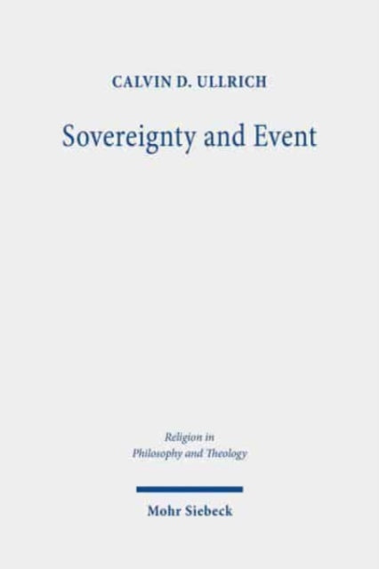 Book cover of: Sovereignty and Event. By: Calvin D. Ullrich