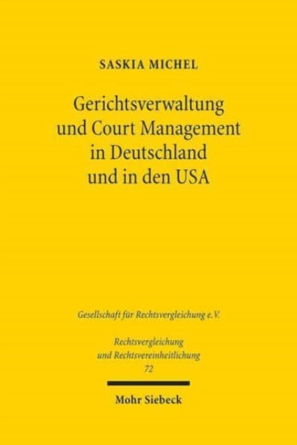 Book cover of: Gerichtsverwaltung und Court Management in Deutschland und in den USA. By: Saskia Michel