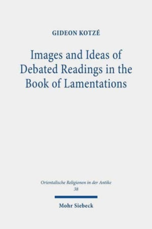 Images and Ideas of Debated Readings in the Book of Lamentations