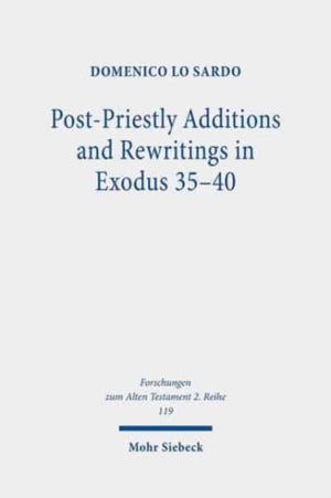 Post-Priestly Additions and Rewritings in Exodus 35-40