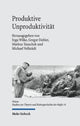 Book cover of: Produktive Unproduktivitat. By: Inga Wilke