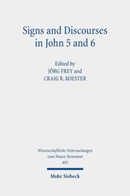 Book cover of: Signs and Discourses in John 5 and 6. By: Jörg Frey