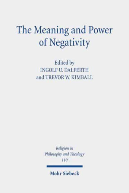 Book cover of: Meaning and Power of Negativity. By: Ingolf U. Dalferth