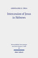 Book cover of: Intercession of Jesus in Hebrews. By: Abeneazer G. Urga