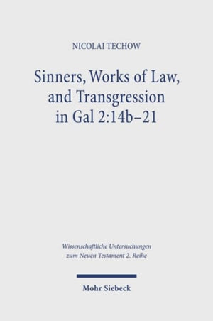 Sinners, Works of Law, and Transgression in Gal 2:14b-21