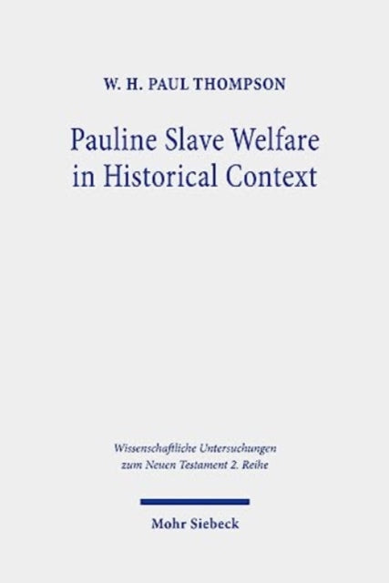 Book cover of: Pauline Slave Welfare in Historical Context. By: W. H. Paul Thompson