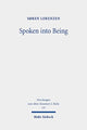 Book cover of: Spoken into Being. By: Søren Lorenzen
