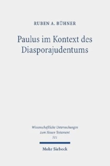 Book cover of: Paulus im Kontext des Diasporajudentums. By: Ruben A. Bühner