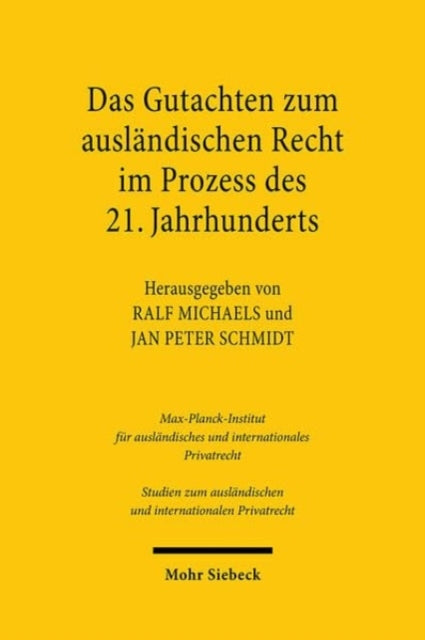 Book cover of: Das Gutachten zum auslandischen Recht im Prozess des 21. Jahrhunderts. By: Ralf Michaels