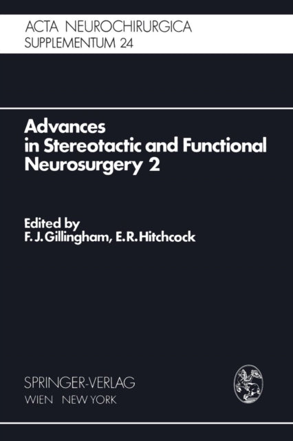 Book cover of: Advances in Stereotactic and Functional Neurosurgery 2. By: F.J. Gillingham