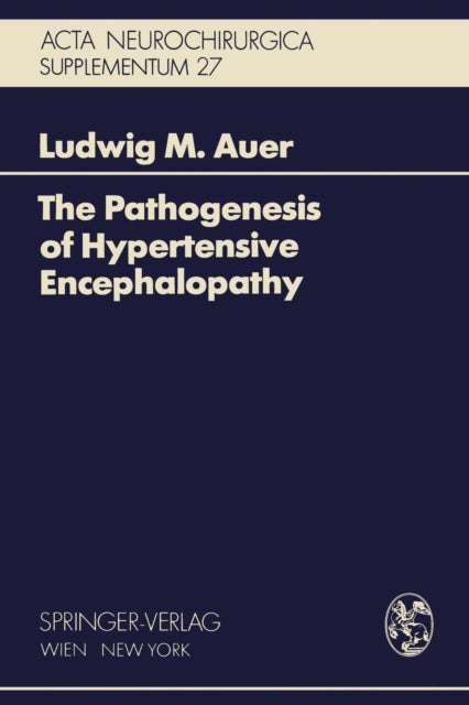 Book cover of: Pathogenesis of Hypertensive Encephalopathy. By: Ludwig M. Auer