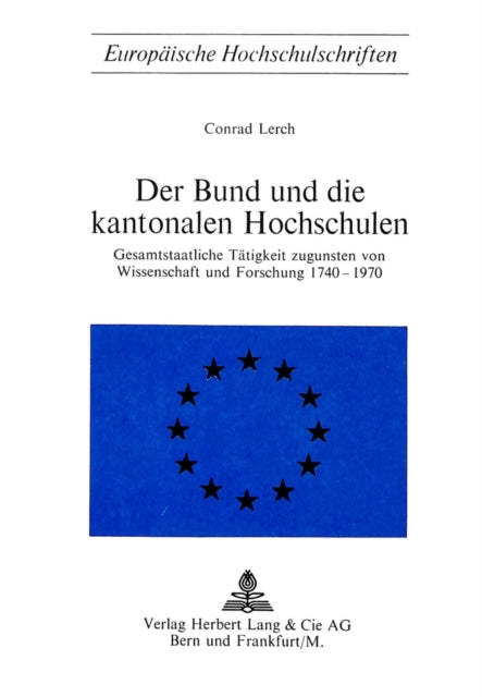 Book cover of: Der Bund und die kantonalen Hochschulen. By: Conrad Lerch