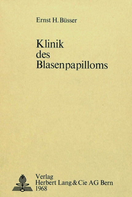 Book cover of: Klinik des Blasenpapilloms. By: Ernst H. Büsser