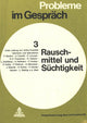 Book cover of: Rauschmittel und Suechtigkeit. By: Gottlieb-Duttweiler-Institut