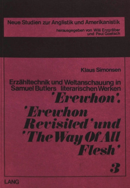 Book cover of: Erzaehltechnik und Weltanschauung in Samuel Butlers literarischen Werken «Erewhon», «Erewhon Revisited» und «The Way of All Flesh»