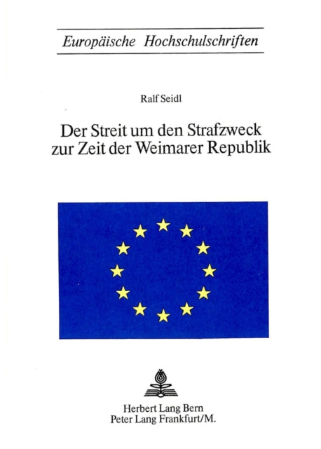 Book cover of: Der Streit um den Strafzweck zur Zeit der Weimarer Republik