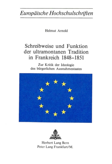 Book cover of: Schreibweise und Funktion der ultramontanen Tradition in Frankreich 1848-1851