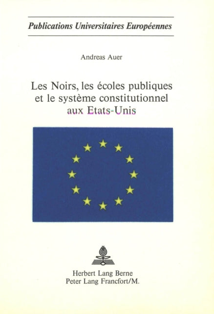 Book cover of: Les noirs, les ecoles publiques et le systeme constitutionnel aux Etats-Unis