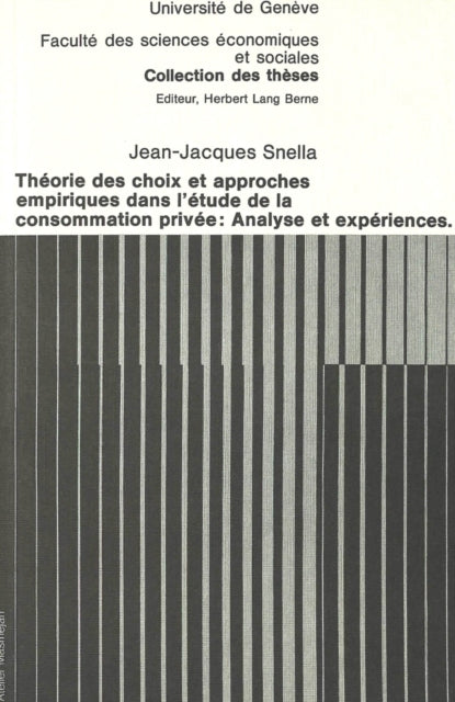 Book cover of: Theorie des choix et approches empiriques dans l'etude de la consommation privee: analyse et experiences