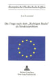 Book cover of: Die Frage nach dem «richtigen Recht» als Strukturproblem