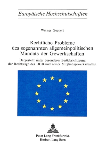 Book cover of: Rechtliche Probleme des sogenannten allgemeinpolitischen Mandats der Gewerkschaften