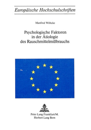 Psychologische Faktoren in der Aetiologie des Rauschmittelmissbrauchs
