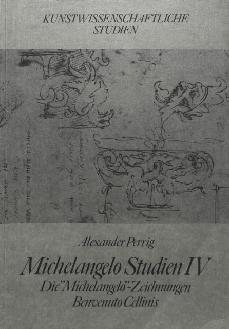 Book cover of: Michelangelo Studien IV. By: Alexander Perrig