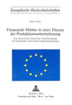 Book cover of: Finanzielle Maerkte in einer Theorie der Produktionsunternehmung