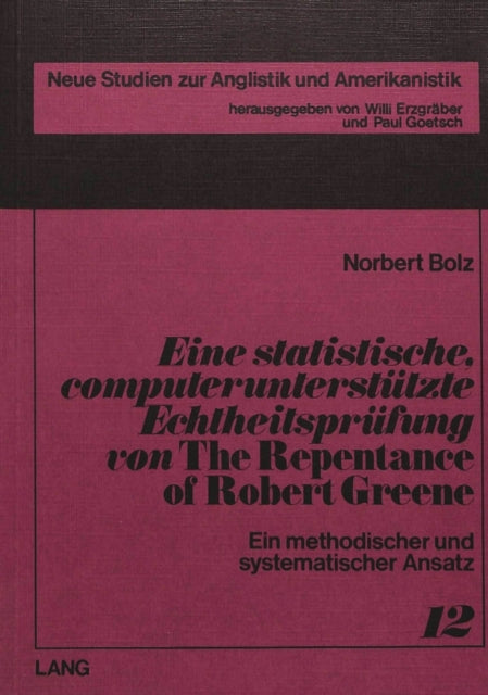 Book cover of: Eine statistische, computerunterstuetzte Echtheitspruefung von «The repentance of Robert Greene»