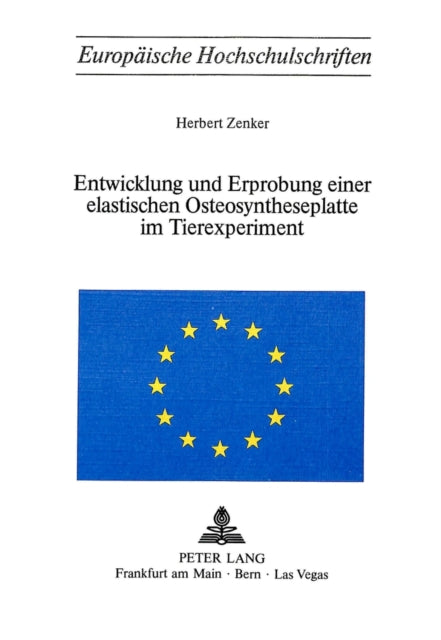 Book cover of: Entwicklung und Erprobung einer elastischen Osteosyntheseplatte im Tierexperiment