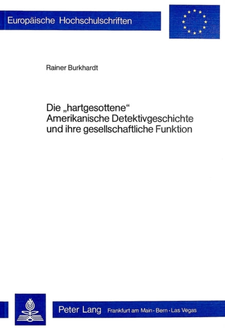Book cover of: Die «hartgesottene» amerikanische Detektivgeschichte und ihre gesellschaftliche Funktion
