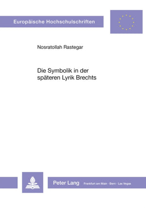 Die Symbolik in der spaeteren Lyrik Brechts