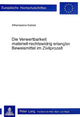 Book cover of: Die Verwertbarkeit materiell-rechtswidrig erlangter Beweismittel im Zivilprozess
