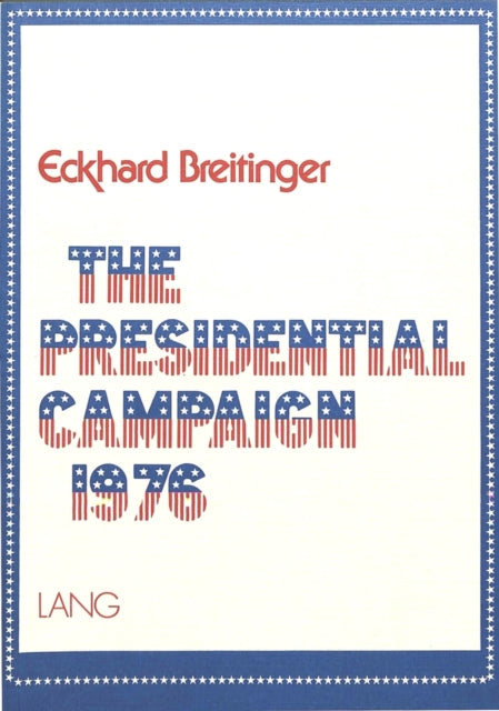 Book cover of: Presidential Campaign 1976. By: Eckhard Breitinger