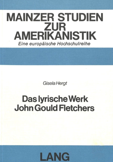 Book cover of: Das lyrische Werk John Gould Fletchers. By: Gisela Hergt