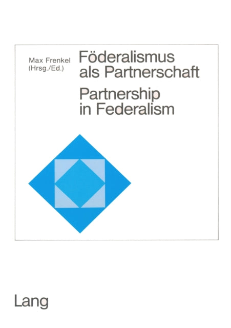 Book cover of: Foederalismus als Partnerschaft / Partnership in Federalism
