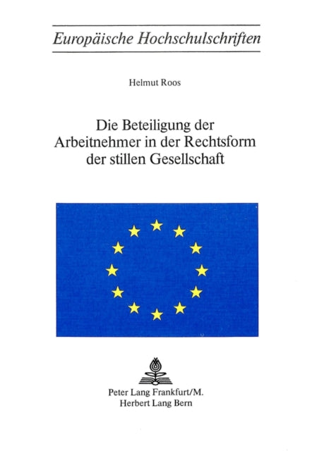 Book cover of: Die Beteiligung der Arbeitnehmer in der Rechtsform der stillen Gesellschaft