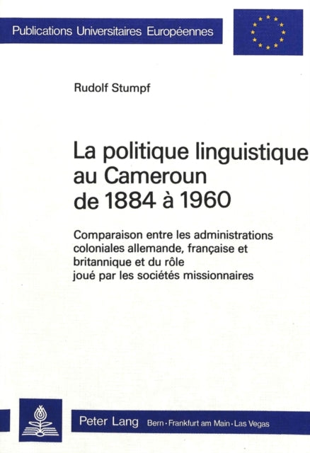 Book cover of: La politique linguistique au Cameroun de 1884-1960