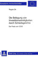Book cover of: Die Beilegung von Investitionsstreitigkeiten durch Schiedsgerichte