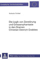 Book cover of: Die Logik von Zerstoerung und Groessenphantasie in den Dramen Christian Dietrich Grabbes