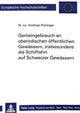 Book cover of: Gemeingebrauch an oberirdischen oeffentlichen Gewaessern, insbesondere die Schiffahrt auf Schweizer Gewaessern