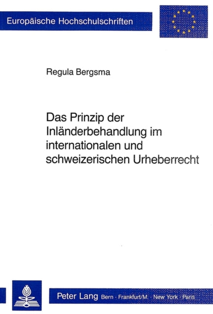 Book cover of: Das Prinzip der Inlaenderbehandlung im internationalen und schweizerischen Urheberrecht
