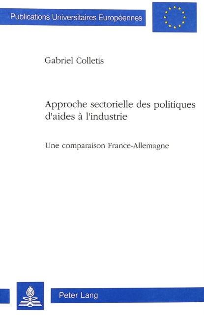 Book cover of: Approche sectorielle des politiques d'aides a l'industrie. By: Gabriel Colletis
