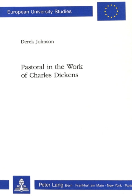 Book cover of: Pastoral in the Work of Charles Dickens