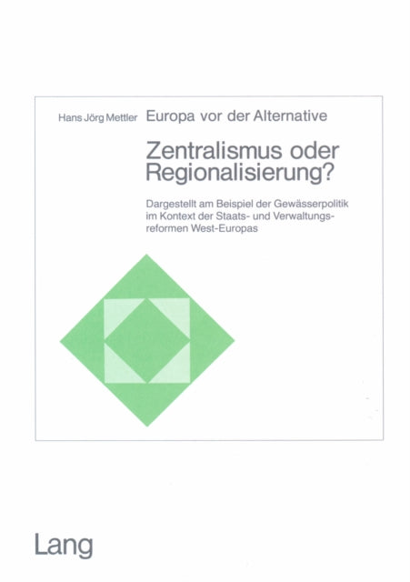 Book cover of: Europa vor der Alternative: Zentralismus oder Regionalisierung?