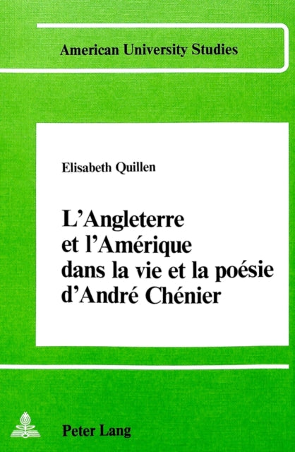 Book cover of: l'Angleterre et l'Amerique dans la vie et la poesie d'Andre Chenier. By: Elisabeth Quillen
