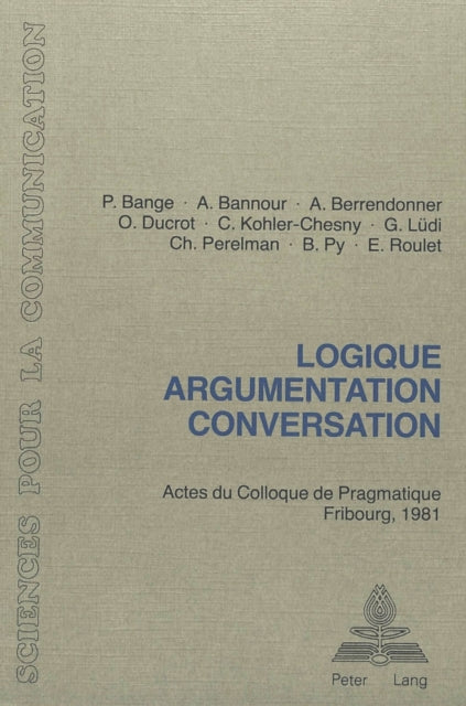 Book cover of: Logique, argumentation, conversation